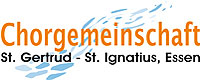 Chorgemeinschaft St. Gertrud - St. Ignatius!