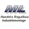 ML Handels- Regalbau Industrie Montagen | Regalsysteme | Bundesweiter Service